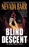 Nevada Barr - Blind Descent (Anna Pigeon Mysteries, Book 6) - A gripping and suspenseful crime thriller.
