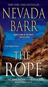 Nevada Barr - The Rope (Anna Pigeon Mysteries, Book 17) - A gripping, breath-taking thriller.
