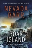 Nevada Barr - Boar Island (Anna Pigeon Mysteries, Book 19) - A suspenseful mystery of the American wilderness.