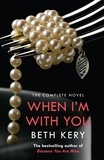 Beth Kery - When I'm With You Complete Novel (Because You Are Mine Series #2) - Because You Are Mine Series #2.