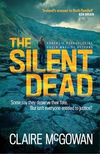 Claire McGowan - The Silent Dead (Paula Maguire 3) - An Irish crime thriller of danger, death and justice.