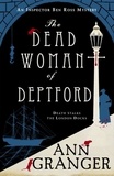 Ann Granger - The Dead Woman of Deptford (Inspector Ben Ross mystery 6) - A dark murder mystery set in the heart of Victorian London.