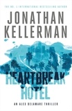 Jonathan Kellerman - Heartbreak Hotel (Alex Delaware series, Book 32) - A twisting psychological thriller.