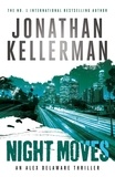 Jonathan Kellerman - Night Moves (Alex Delaware series, Book 33).