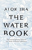 Alok Jha - The Water Book.