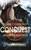 John Connolly et Jennifer Ridyard - The Chronicles of the Invaders - Book 1, Conquest.