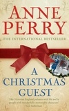 Anne Perry - A Christmas Guest.