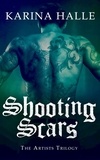 Karina Halle - Shooting Scars (The Artists Trilogy 2) - (The Artists Trilogy 2).
