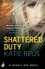 Katie Reus - Shattered Duty: Deadly Ops Book 3 (A series of thrilling, edge-of-your-seat suspense).