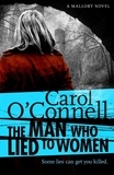 Carol O'Connell - The Man Who Lied to Women - Kathy Mallory: Book Two.