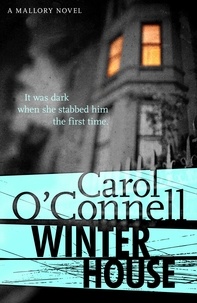 Carol O'Connell - Winter House - Kathy Mallory: Book Eight.