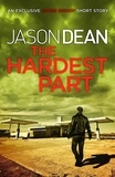 Jason Dean - The Hardest Part (A James Bishop Short Story).