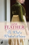 Jane Feather - To Wed A Wicked Prince: Cavendish Square Book 2.