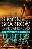 Simon Scarrow et T. J. Andrews - Pirata: Hunters of the Sea - Part three of the Roman Pirata series.