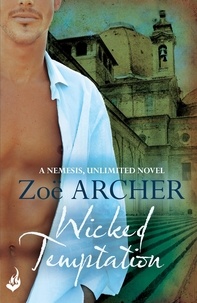 Zoë Archer - Wicked Temptation: Nemesis, Unlimited Book 3  (A suspenseful historical adventure romance).