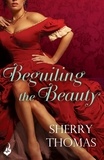 Sherry Thomas - Beguiling the Beauty: Fitzhugh Book 1.