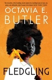 Octavia E. Butler - Fledgling - A fascinating tale from the multi-award-winning author.