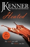 J. Kenner - Heated: Most Wanted Book 2.