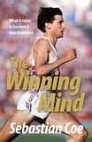 Sebastian Coe - The Winning Mind - What it takes to become a true champion.