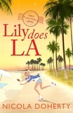 Nicola Doherty - Lily Does LA (Girls On Tour BOOK 2) - Fly off on holiday with this funny, flirty summer read.