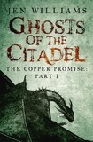 Jen Williams - Ghosts of the Citadel (The Copper Promise: Part I).