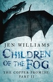 Jen Williams - Children of the Fog (The Copper Promise: Part II).