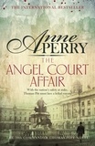 Anne Perry - The Angel Court Affair (Thomas Pitt Mystery, Book 30) - Kidnap and danger haunt the pages of this gripping mystery.