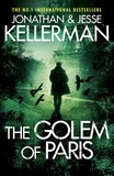 Jonathan Kellerman et Jesse Kellerman - The Golem of Paris - A gripping, unputdownable thriller.