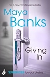 Maya Banks - Giving In: Surrender Trilogy Book 2.