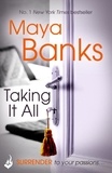 Maya Banks - Taking It All: Surrender Trilogy Book 3.