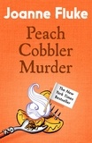 Joanne Fluke - Peach Cobbler Murder (Hannah Swensen Mysteries, Book 7) - Rivalry and murder in a deliciously cosy mystery.