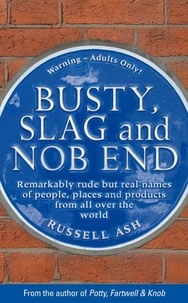Russell Ash - Busty, Slag and Nob End.