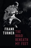 Frank Turner - The Road Beneath My Feet.