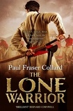 Paul Fraser Collard - The Lone Warrior (Jack Lark, Book 4) - Indian Rebellion, 1857.