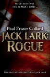 Paul Fraser Collard - Jack Lark: Rogue (A Jack Lark Short Story) - An unputdownable short story of growing up in Victorian London.
