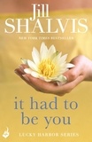 Jill Shalvis - It Had to Be You - The rom-com you'll want to read in one go!.