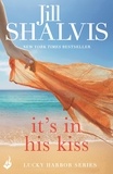 Jill Shalvis - It's in His Kiss - A delightfully addictive rom-com you won't want to put down!.