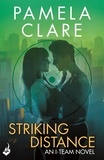 Pamela Clare - Striking Distance: I-Team 6 (A series of sexy, thrilling, unputdownable adventure).