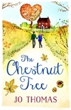 Jo Thomas - The Chestnut Tree (A Short Story) - An irresistible romance of love and laughter.