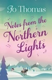 Jo Thomas - Notes from the Northern Lights (A Short Story) - An evocative tale filled with humour and heart.