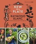 Royal Botanic Gardens, Kew et Raymond Blanc - Kew on a Plate with Raymond Blanc.