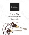 Hotel Chocolat: A New Way of Cooking with Chocolate.