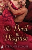 Stefanie Sloane - The Devil In Disguise: Regency Rogues Book 1.