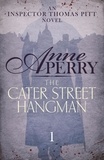 Anne Perry - The Cater Street Hangman (Thomas Pitt Mystery, Book 1) - A thrilling journey into the dark underside of Victorian London.
