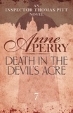 Anne Perry - Death in the Devil's Acre (Thomas Pitt Mystery, Book 7) - Explore the mysteries of Victorian London with Inspector Pitt.