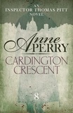 Anne Perry - Cardington Crescent (Thomas Pitt Mystery, Book 8) - A gripping murder mystery with the highest of stakes.