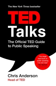 Chris Anderson - TED Talks - The Official TED Guide to Public Speaking.