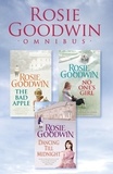 Rosie Goodwin - Rosie Goodwin Omnibus: The Bad Apple, No One's Girl, Dancing Till Midnight.