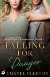 Chanel Cleeton - Falling For Danger: Capital Confessions 3.