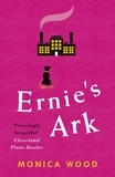 Monica Wood - Ernie's Ark - A collection of compelling stories about love, laughter and life in a small town.
